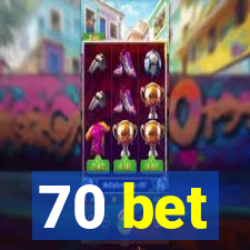 70 bet